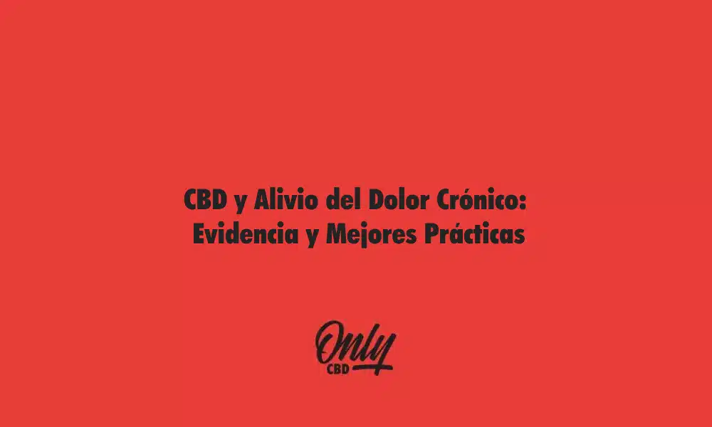 CBD y Alivio del Dolor Crónico