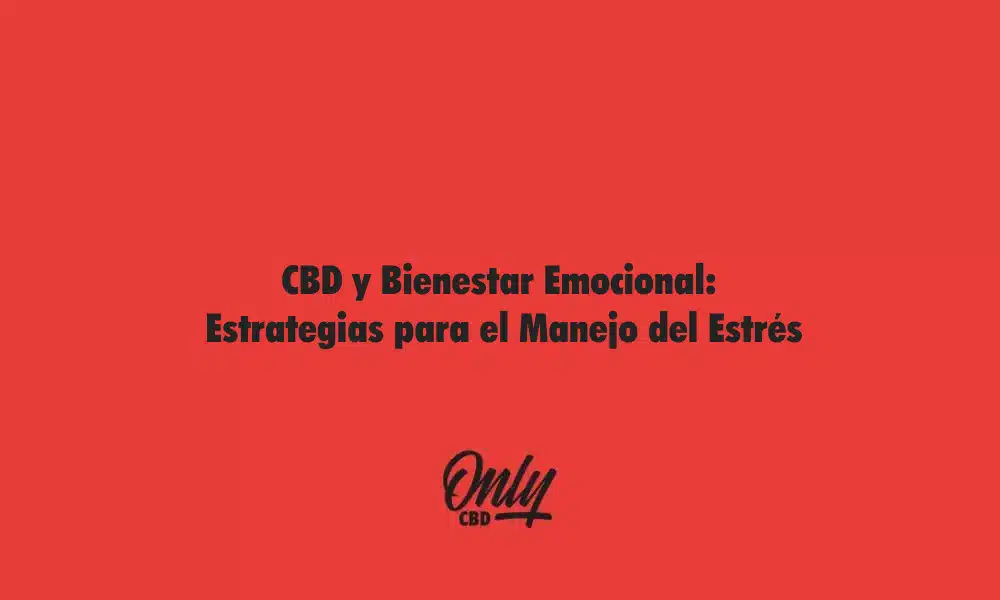 CBD y Bienestar Emocional