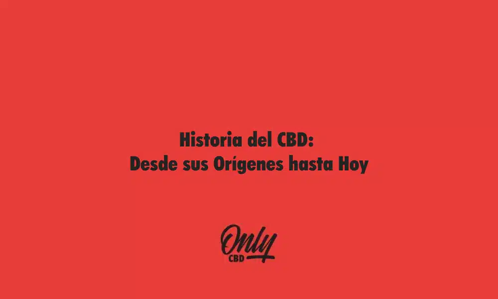 Historia del CBD Desde sus Orígenes hasta Hoy