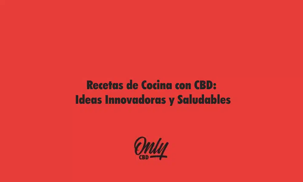 Recetas de Cocina con CBD_ Ideas Innovadoras y Saludables