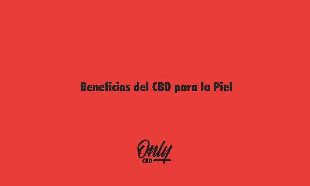 Beneficios del CBD para la Piel